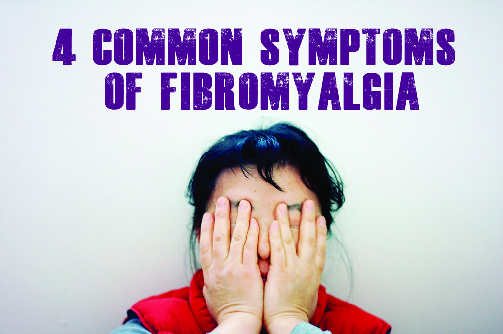 4 Common Symptoms Of Fibromyalgia My Fibromyalgia Diet